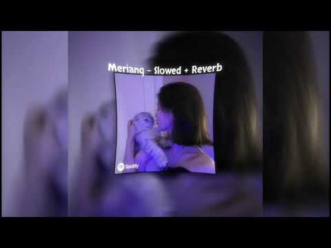 Meriang - (Slowed) + Reverb