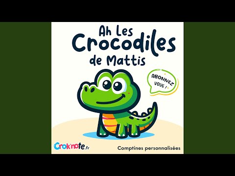 Ah les crocodiles de Mattis