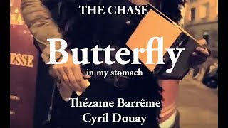 THE CHASE // Butterfly in my stomach // Thézame Barrême, Cyril Douay // Pias 2011