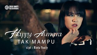 Download lagu Happy Asmara - Tak Mampu mp3