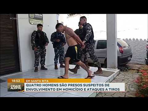 Em Santa Rita: 4 homens são presos suspeitos de envolvimento em homicídio e ataques a tiros