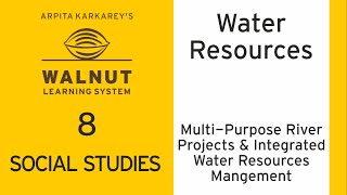 8 Social Studies - Water Resources - Multi Purpose River Projects & Integrated Water Resources