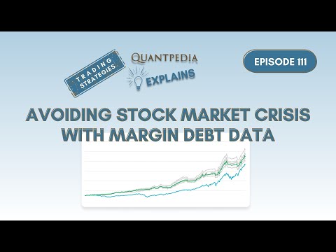 Avoiding Stock Market Crisis with Margin Debt Data - Quantpedia Explains (Trading Strategies)