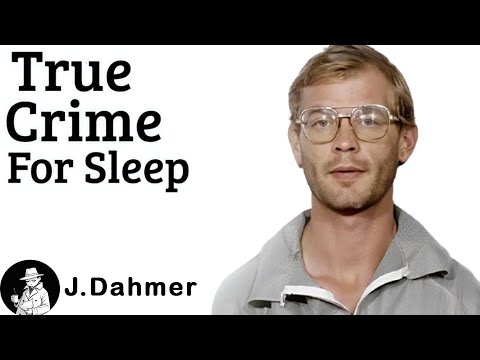 Jeffrey Dahmer - True Crime Sleep Story