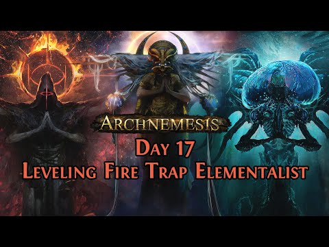 New Build! Leveling Fire Trap Elementalist - Archnemesis Day 17