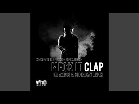 Meck It Clap (No Saints & Bombocat Remix)