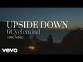 6cyclemind Upside Down Lyric Video
