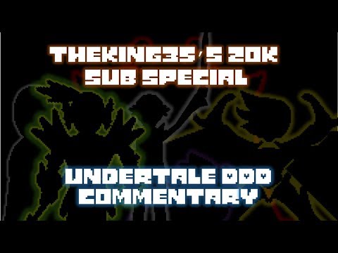 (RE-UPLOAD) 20K Sub Special - Undertale DDD Commentary Part 2