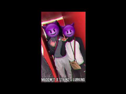 Madow17 x Stainz - Lurking (Audio) #3AT
