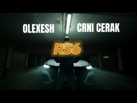 "RS6" OLEXESH X CRNI CERAK (prod. ZokiBeatz)