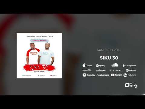 Truba Tz Ft. Fid Q - Siku 30 (Official Audio)