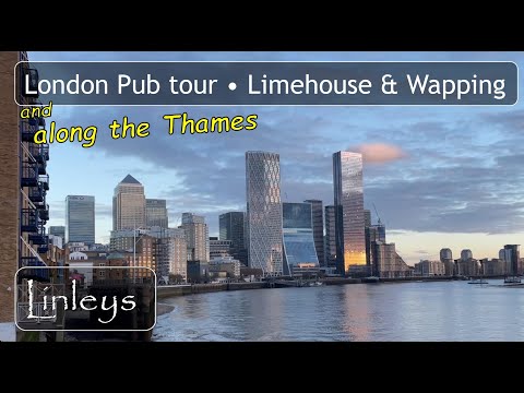 Limehouse, Wapping and around • London Pub Tour • Ales and Chat