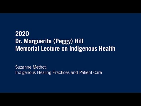 2020 Dr. Marguerite (Peggy) Hill Memorial Lecture on Indigenous Health