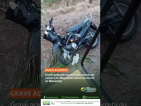 Grave acidente envolvendo carreta do cantor Léo Magalhães deixa um morto no Maranhão