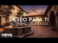 El Trono De México - Deseo Para Ti (Visualizer)
