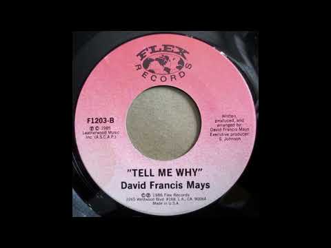 David Francis Mays - Tell Me Why (There's Nobody Better)
