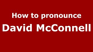 How to pronounce David Mcconnell
