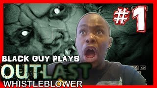 Black Guy Plays Outlast Whistleblower -  Part 1 - Outlast Whistleblower PS4 Gameplay Walkthrough