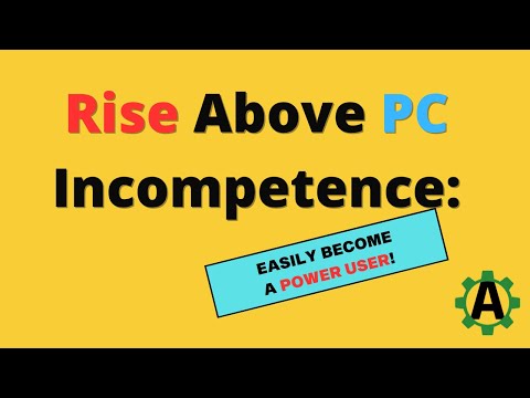 Course: Rise Above PC Incompetence: Easily Become a Power User!