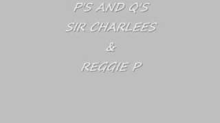 P'S AND Q'S...SIR CHARLES & REGGIE P.wmv