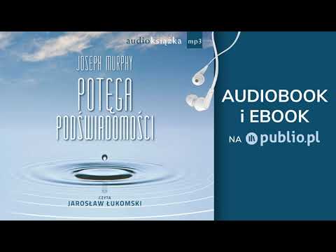 Potęga podświadomości. Joseph Murphy. Audiobook PL