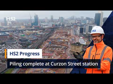 Die Gründungsarbeiten am Bahnhof Curzon Street der HS2-Linie sind abgeschlossen.