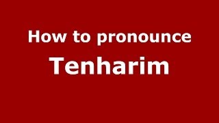 How to pronounce Tenharim
