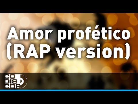 Amor Profético, Versión Rap, Profetas - Audio