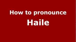 How to pronounce Haile