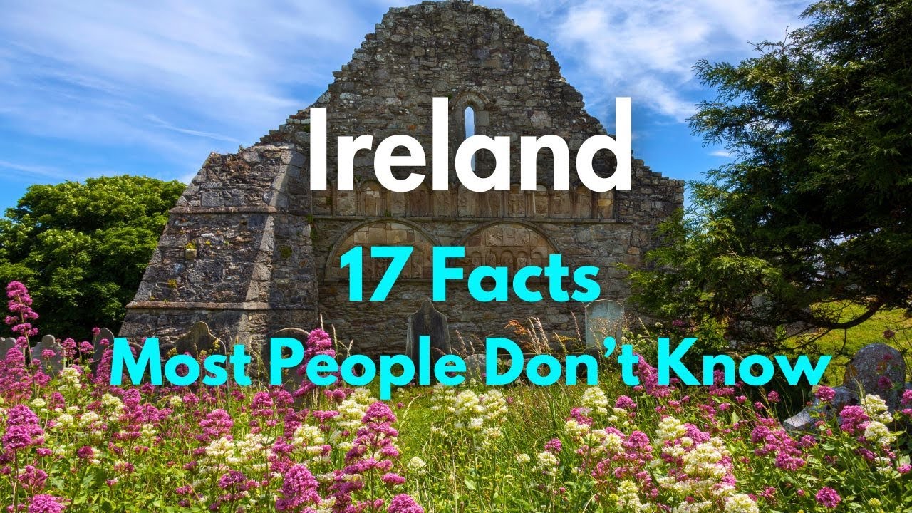 Ireland Uncovered: 17 Interesting Facts Most People Don't Know