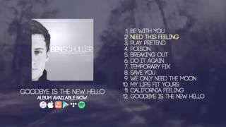 Ben Schuller - Full Album - Goodbye is the New Hello