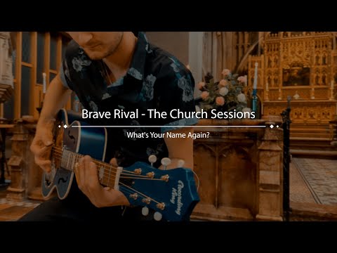 Brave Rival, The Church Sessions - What's Your Name Again?