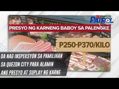 DA nag inspeksyon sa pamilihan sa Quezon City para alamin ang presyo at suplay ng karne TV Patrol