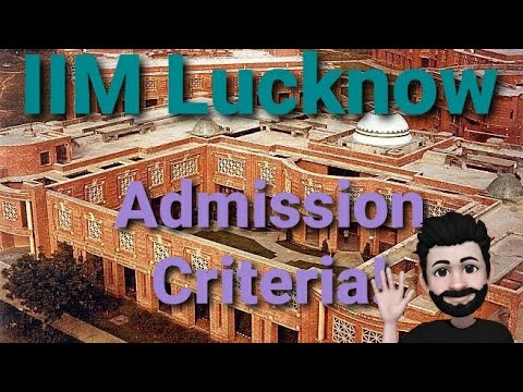 IIM Lucknow CAT 2020 Admission Detailed 3 Steps Process explained. Admission of 2021 -23 batch.