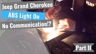 Jeep Grand Cherokee: No Communication w/ ABS Module - PART II