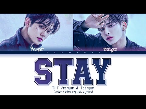 YEONJUN X TAEHYUN ‘STAY’ (The Kid LAROI, Justin Bieber Cover) Lyrics (Color Coded Lyrics)