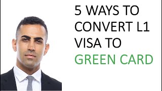 Ways to Convert Your L1 Visa to Green Card