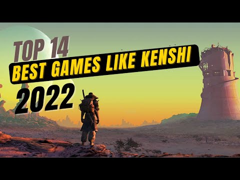 Top 14 Best Games Like Kenshi To Play In 2022