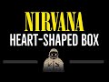 Nirvana • Heart Shaped Box (CC) 🎤 [Karaoke] [Instrumental Lyrics]