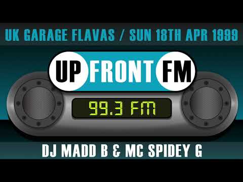 Upfront FM 99.3 | DJ Madd B & MC Spidey G | UK Garage Classics In The Mix | Sun 18th Apr 1999