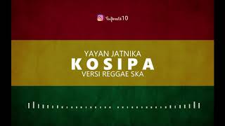 Download lagu KOSIPA VERSI REGGAE SKA mp3