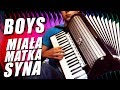 Boys - Miała matka syna - akordeon 
