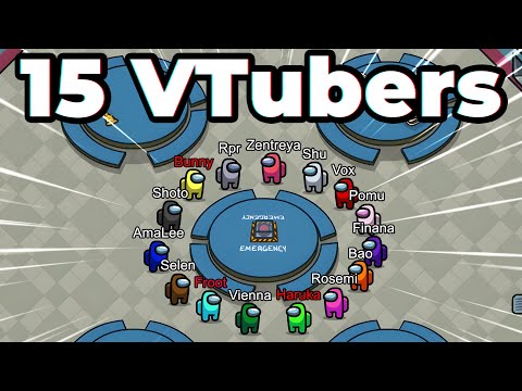 15 VTUBERS CLASH IN AMONG US