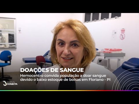 DOAÇÃO DE SANGUE: Hemocentro de Floriano faz apelo à população devido ao baixo estoque de bolsas