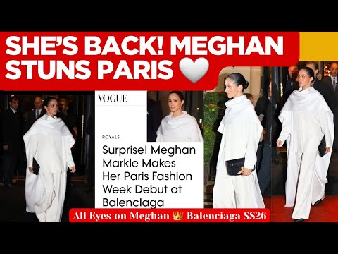 She’s BACK! Meghan Stuns Paris — Meghan Returns to Europe in Style (YouTube)