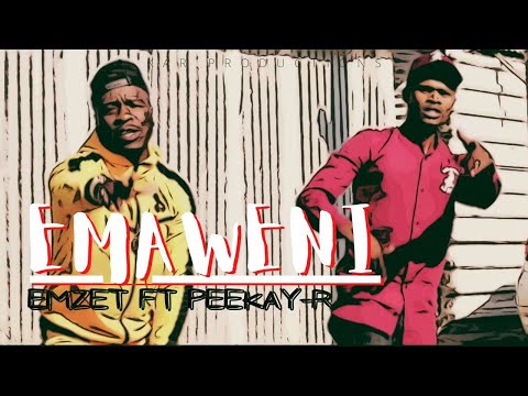 Emzet ft Peekay-R (Emaweni) Official Music Video