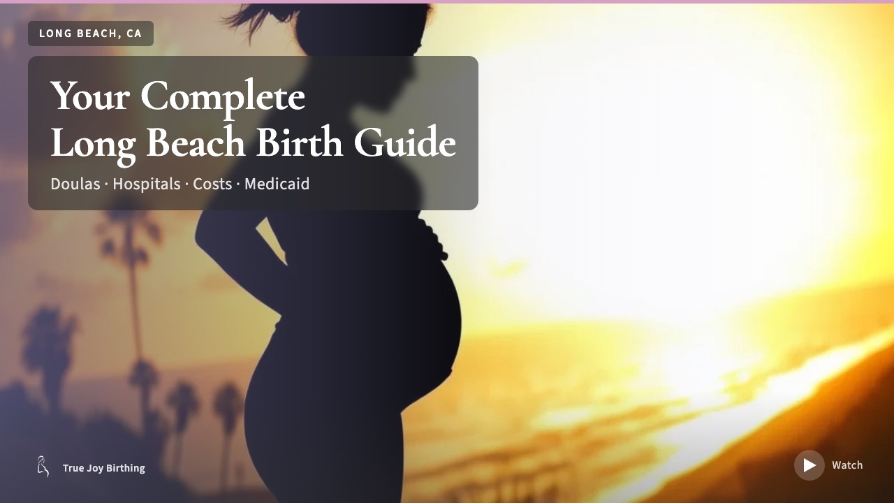 Long Beach CA Doula & Birth Plan Guide: Costs, Hospitals & Medi-Cal (First-Time Mom) press play to watch