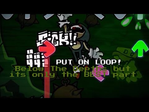 FNF Below the Depths but its only the BEST part