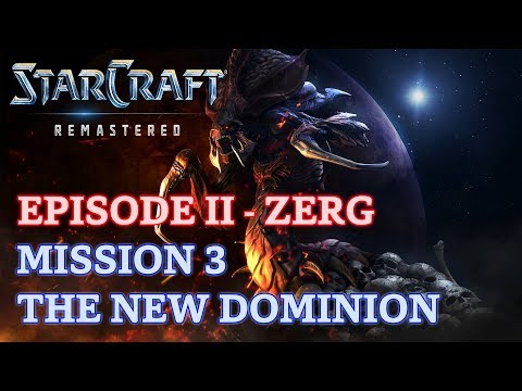 Starcraft: Remastered - Episode II - Zerg - Mission 3: The New Dominion [4K 60fps]