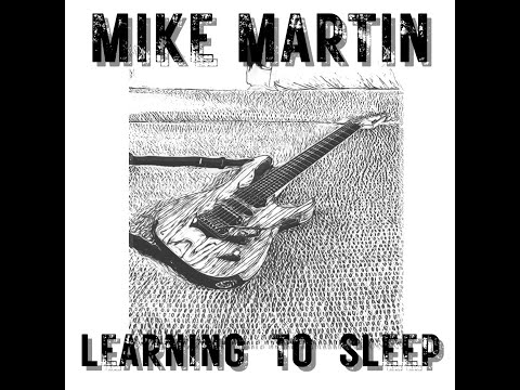 Mike Martin - Learning To Sleep